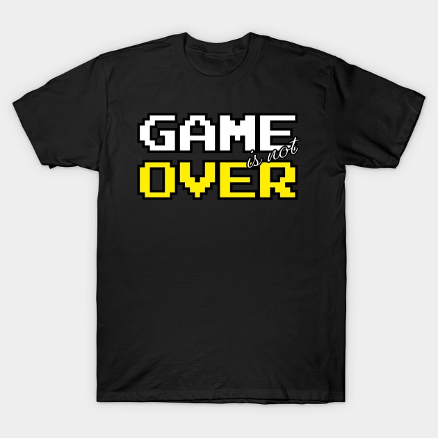 Game is not over T-Shirt by Darknessfell